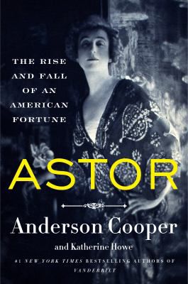 ASTOR THE RISE AND FALL