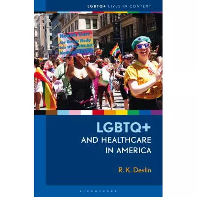 LGBTQ+ and Healthcare in America